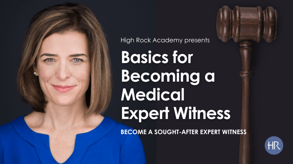 High Rock Academy Presents Basics for Becoming a Medical Expert Witness