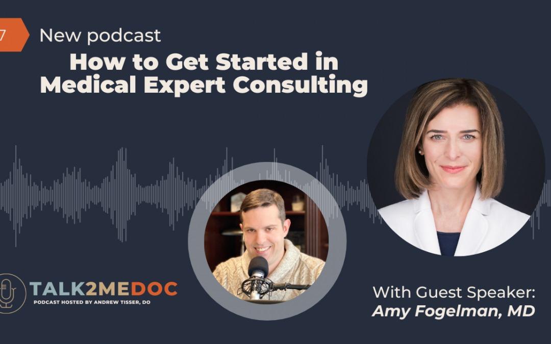 How to Get Started in Medical Expert Consulting