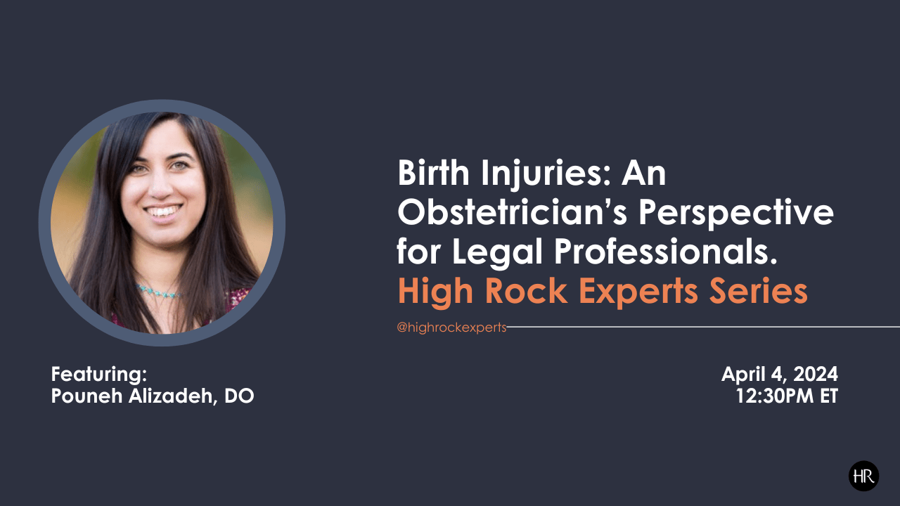 Birth Injuries: An Obstetrician's Perspective for Legal Professionals. High Rock Experts Series. Featuring Pouneh Alizadeh, DO. April 4, 2024 12:30 PM ET. [Headshot smiling female physician with blue necklace]