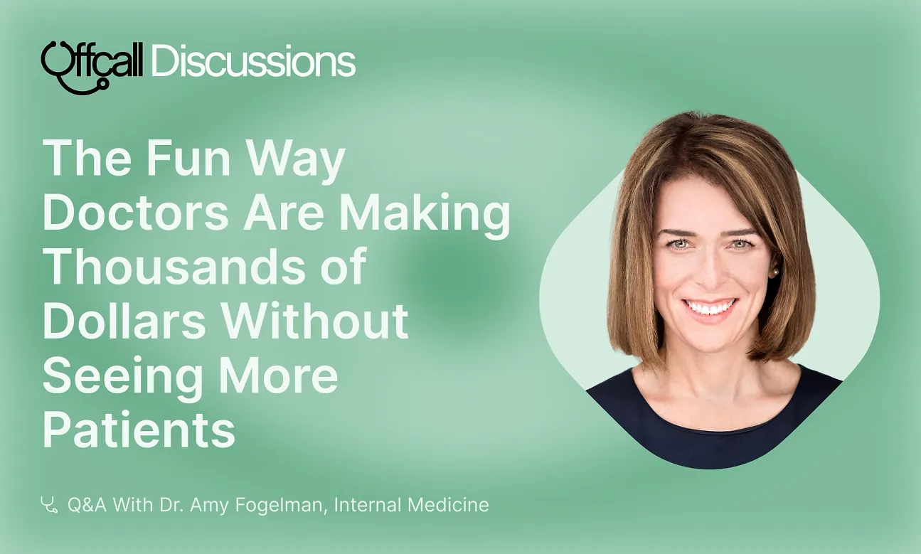 Promotional graphic for Offcall Discussions featuring Dr. Amy Fogelman. The text reads: “The Fun Way Doctors Are Making Thousands of Dollars Without Seeing More Patients – Q&A With Dr. Amy Fogelman, Internal Medicine.” A professional headshot of Dr. Fogelman appears on the right against a green background.