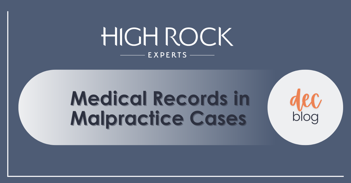 High Rock Experts blog graphic titled Medical Records in Malpractice Cases about misinterpretation of medical records in malpractice litigation.