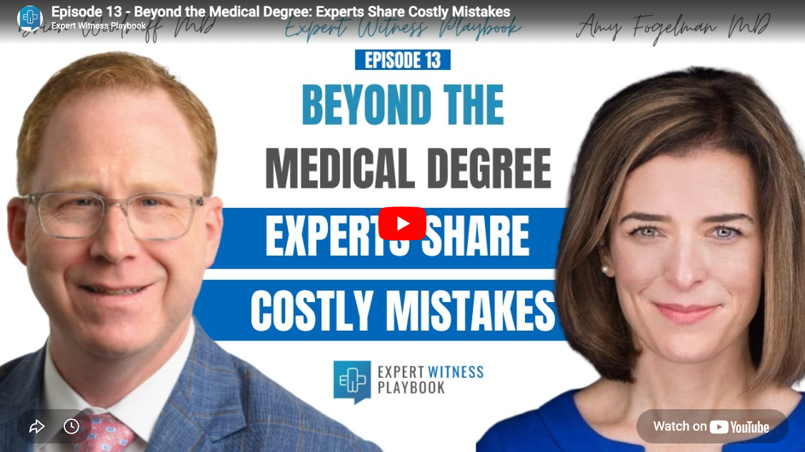 Dr. Amy Fogelman and Dr. Brian Woodruff on Episode 13 of the Expert Witness Playbook podcast, titled Beyond the Medical Degree: Experts Share Costly Mistakes
