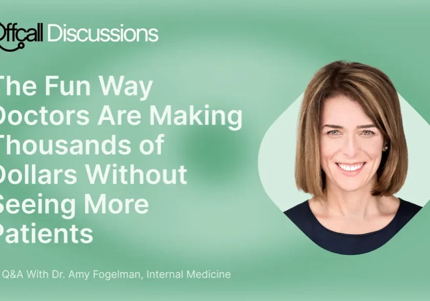 Promotional graphic for Offcall Discussions featuring Dr. Amy Fogelman. The text reads: “The Fun Way Doctors Are Making Thousands of Dollars Without Seeing More Patients – Q&A With Dr. Amy Fogelman, Internal Medicine.” A professional headshot of Dr. Fogelman appears on the right against a green background.